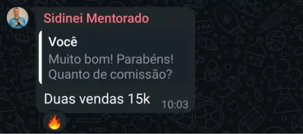 Relato de cliente mentorado sobre duas vendas e quinze mil reais em comissão.